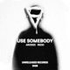 Use Somebody Single