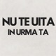 Nu te uita in urma ta Single