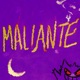 MALIANTE Single