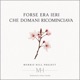 FORSE ERA IERI CHE DOMANI RICOMINCIAVA feat MH Project Single