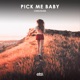 Pick Me Baby Single