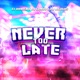 Never Too Late EP