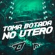 Toma Botada no Útero feat Mc Gw Single