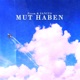 Mut haben Single