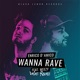 Wanna Rave Valax Remix feat Weezy Single