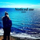 Noticed Me Single