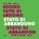Stato Di Abbandono Single