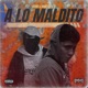 A lo maldito feat Dowi Vegetto 6 5 Single