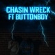 Chasin Wreck feat Buttonboy Single
