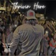 Thrivin Here Single