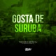 Gosta de Suruba feat Betão DJ Single