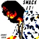 SMACK IT Single