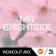 Mr Brightside The Factory Team Workout Mix Single