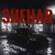 Shehar Single
