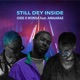 Still Dey Inside feat Amaarae Single