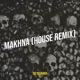 Makhna House Remix Single