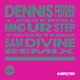 Mind Ur Step feat Janelle Kroll Sam Divine Remix Single