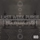 LAST WEEK PURGE THIS WEEK PUSH EP