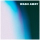 Wash Away Single