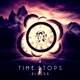Time Stops Single