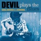 Devil Plays The Blues