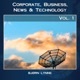 Corporate Business News Technology Vol 1