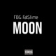 Moon feat FBG FatSlime Single