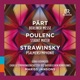 Pärt Poulenc Stravinsky Works for Choir Orchestra Live