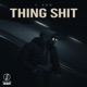 THING SHIT Single