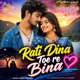 Rati Dina Toe Re Bina Single