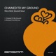 Chained to My Ground Single