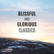 Blissful and Glorious Classics