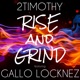 Rise and Grind feat Gallo Locknez Single