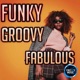 Funky Groovy Fabulous EP