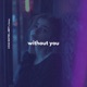 Without You Single