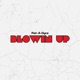 Blowin Up Single