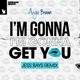 I m Gonna Get You Jess Bays Remix Single