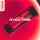Over Time Single