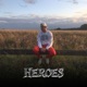 Heroes Single