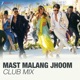 Mast Malang Jhoom Club Remix Single