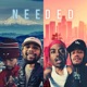 Needed feat WESTSIDE BOOGIE Jasey Cordeta Kenai Single