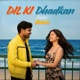 Dil Ki Dhadkan Single