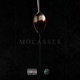 Molasses feat Lil Jaywalk Single