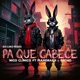 PA QUE CABECE feat Mandrake El Malocorita EL FECHO RD Single