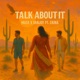 Talk About It feat Zaina Single