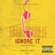 Ignore It feat D O P TrapezoidGrayz Single