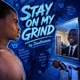 Stay On My Grind Single