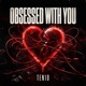 Obsessed With You Single