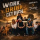 Work Drink Get High Single