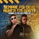 Sempre Foi Deus Nunca Foi Sorte Single